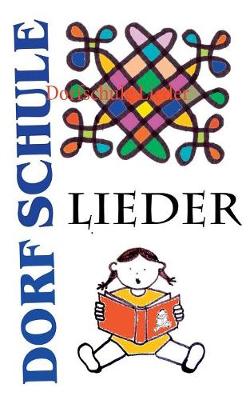 Dorfschule Lieder
