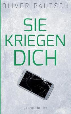 Sie kriegen dich