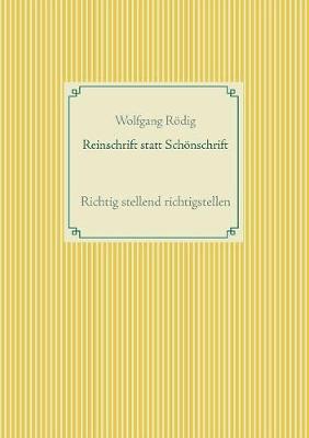 Reinschrift statt Schoenschrift