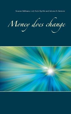 Money does change
