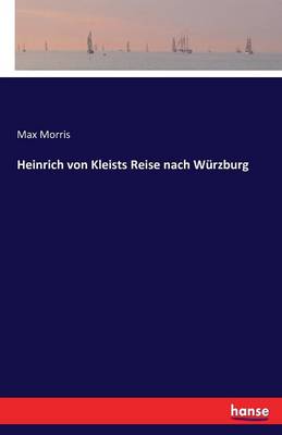 Heinrich Von Kleists Reise Nach Wurzburg