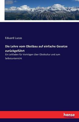 Die Lehre Vom Obstbau Auf Einfache Gesetze Zuruckgefuhrt