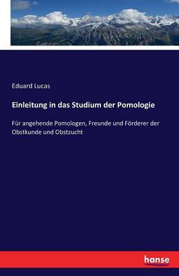 Einleitung in Das Studium Der Pomologie