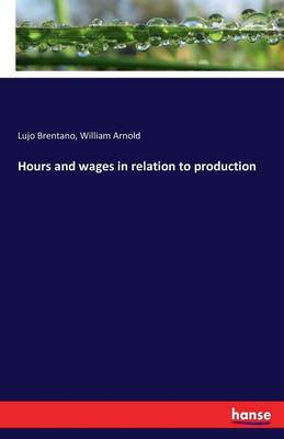 Hours and Wages in Relation to Production