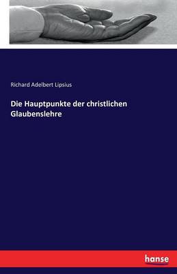 Die Hauptpunkte Der Christlichen Glaubenslehre