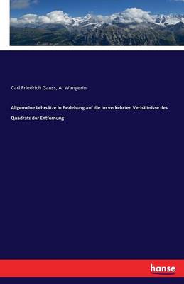 Allgemeine Lehrs tze in Beziehung Auf Die Im Verkehrten Verh ltnisse Des Quadrats Der Entfernung