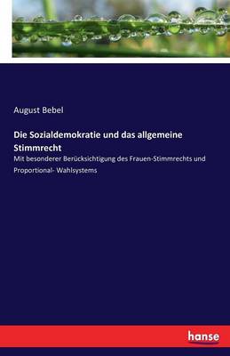 Die Sozialdemokratie Und Das Allgemeine Stimmrecht