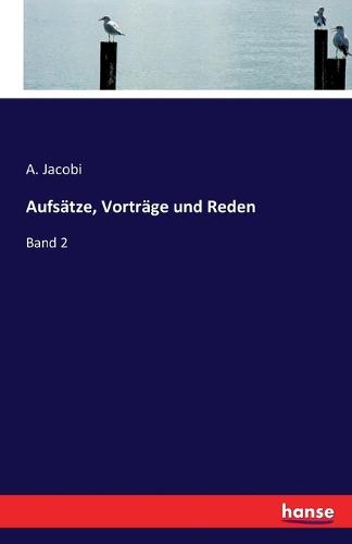 Aufs tze, Vortr ge Und Reden