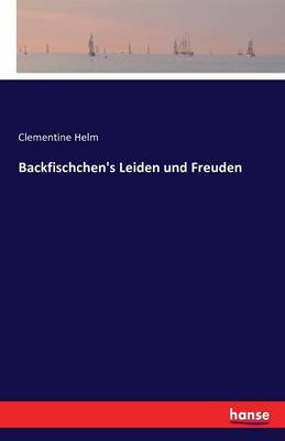 Backfischchen's Leiden Und Freuden