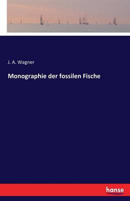 Monographie Der Fossilen Fische