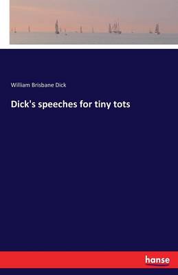 Dick's Speeches for Tiny Tots