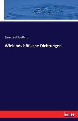Wielands Hofische Dichtungen