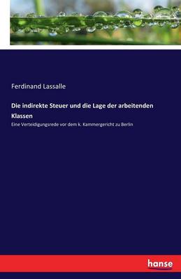 Die Indirekte Steuer Und Die Lage Der Arbeitenden Klassen