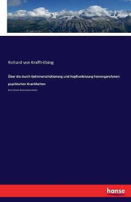 ber Die Durch Gehirnersch tterung Und Kopfverletzung Hervorgerufenen Psychischen Krankheiten