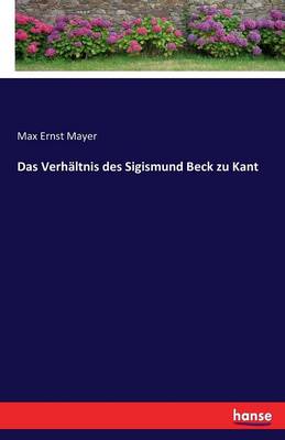 Das Verh ltnis Des Sigismund Beck Zu Kant