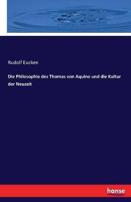 Die Philosophie Des Thomas Von Aquino Und Die Kultur Der Neuzeit