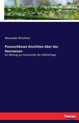 Possoschkows Ansichten ber Das Heerwesen