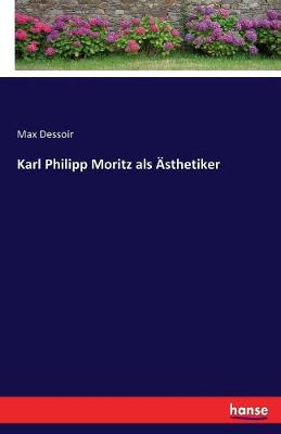 Karl Philipp Moritz ALS sthetiker