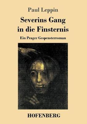 Severins Gang in die Finsternis