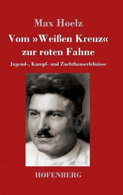 Vom Weißen Kreuz zur roten Fahne