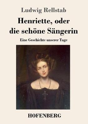 Henriette, oder die schöne Sängerin