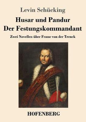 Husar und Pandur / Der Festungskommandant