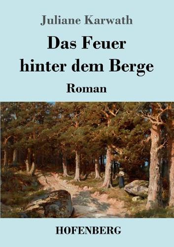 Das Feuer hinter dem Berge