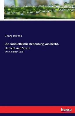 Die Sozialethische Bedeutung Von Recht, Unrecht Und Strafe