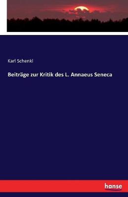 Beitr ge Zur Kritik Des L. Annaeus Seneca