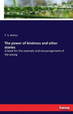 The Power of Kindness and Other Stories