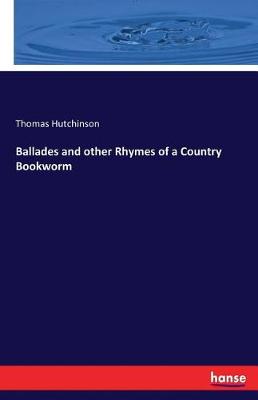 Ballades and Other Rhymes of a Country Bookworm