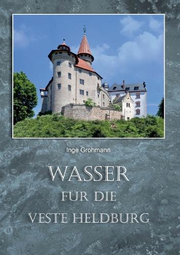 Wasser für die Veste Heldburg