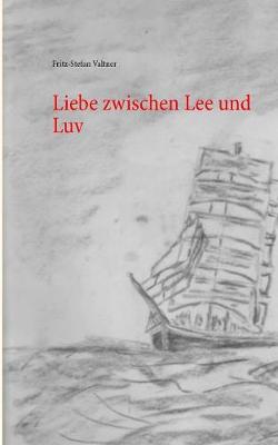 Liebe zwischen Lee und Luv