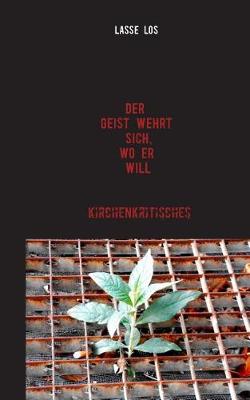 Der Geist wehrt sich, wo er will!