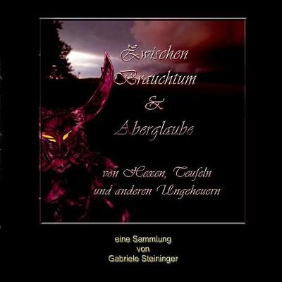 Zwischen Brauchtum und Aberglaube