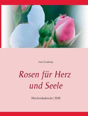 Rosen fur Herz und Seele