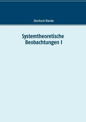 Systemtheoretische Beobachtungen I