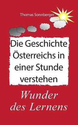 Die Geschichte OEsterreichs in einer Stunde verstehen