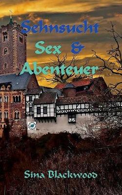 Sehnsucht, Sex & Abenteuer