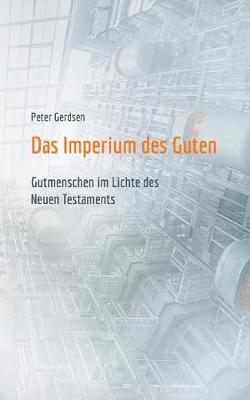 Das Imperium des Guten