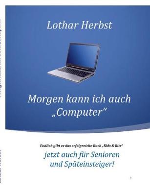 Morgen kann ich auch "Computer"