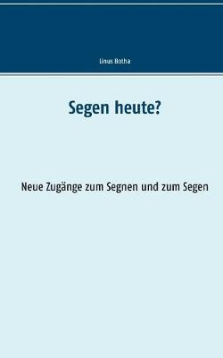 Segen heute?