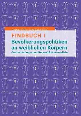 Findbuch I Bevölkerungspolitiken an weiblichen Körpern