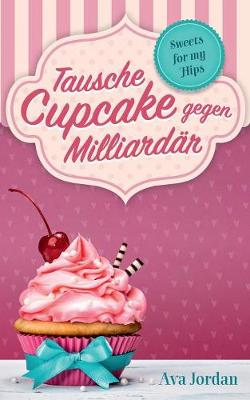 Tausche Cupcake gegen Milliardär