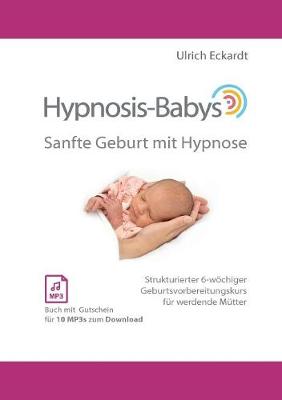 Hypnosis-Babys - sanfte Geburt mit Hypnose