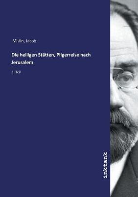 Die heiligen Statten, Pilgerreise nach Jerusalem