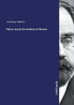 Führer durch die Antiken in Florenz