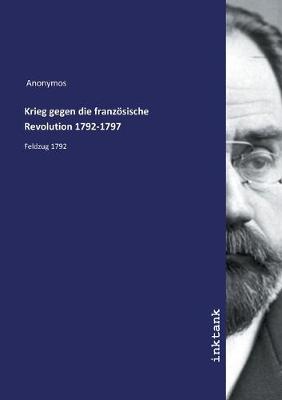 Krieg gegen die franzoesische Revolution 1792-1797