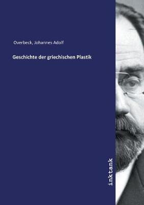 Geschichte der griechischen Plastik