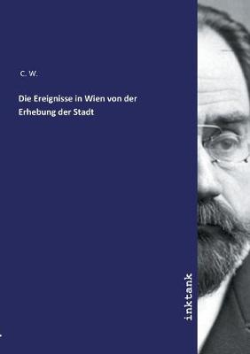 Die Ereignisse in Wien von der Erhebung der Stadt